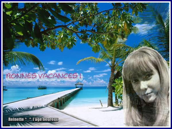 Reinette ^_^ vous souhaite d'agréables vacances 